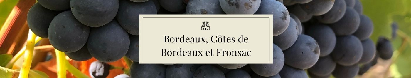 Vins de Bordeaux en Primeurs 2024 |  Appellation Bordeaux + Côtes de Bordeaux + Fronsac